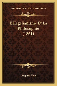 L'Hegelianisme Et La Philosophie (1861)