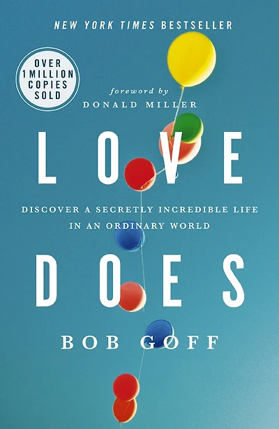 Love Does: Discover a Secretly Incredible Life in an Ordinary World – The Perfect Christian Graduation Gift to Celebrate Your Grad