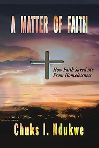 A MATTER OF FAITH: How Faith Saved Me From Homelessness