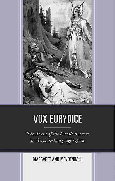Vox Eurydice: the Ascent of Female Rescuer German-Language Opera