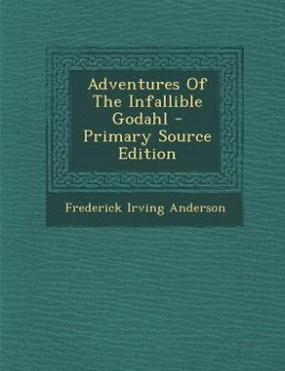 Adventures Of The Infallible Godahl