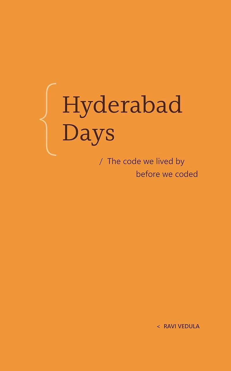 Hyderabad Days: The code we lived by before coded