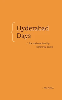 Hyderabad Days: The code we lived by before coded