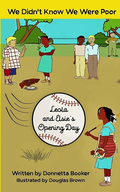 We Didn't Know We Were Poor: Leola and Elsie's Opening Day