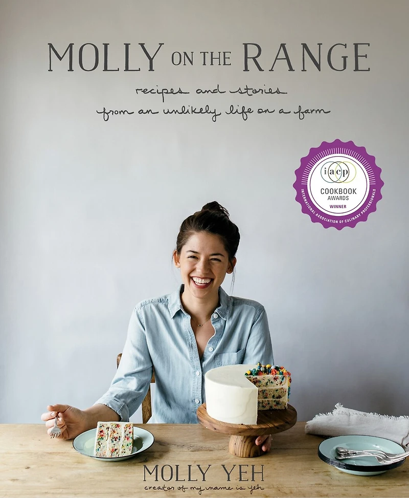 Molly on the Range: Recipes and Stories from An Unlikely Life A Farm: Cookbook