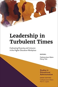 Leadership Turbulent Times: Cultivating Diversity and Inclusion the Higher Education Workplace