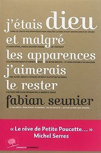 J'étais Dieu et malgré les apparences j'aimerais le rester