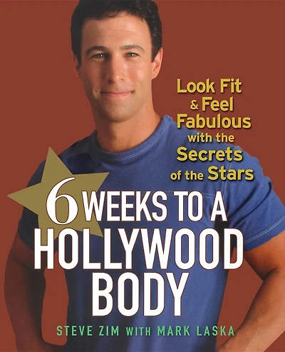 6 Weeks To A Hollywood Body: Look Fit And Feel Fabulous With The Secrets Of Stars