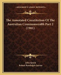 The Annotated Constitution Of The Australian Commonwealth Part 2 (1901)
