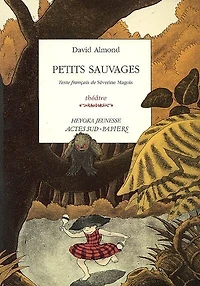 Petits sauvages: théâtre