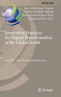 Innovation Practices for Digital Transformation the Global South: IFIP WG 13.8, 9.4, Invited Selection