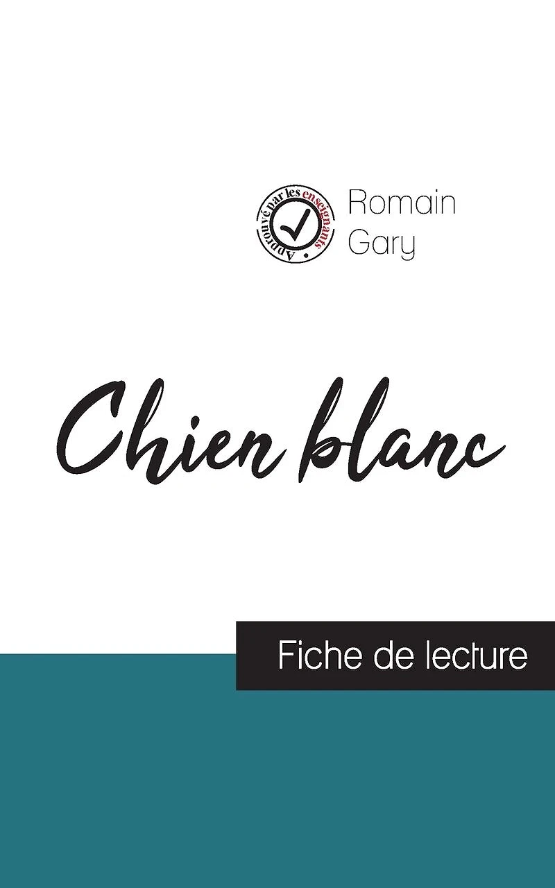 Chien blanc de Romain Gary (fiche de lecture et analyse complète de l'oeuvre)
