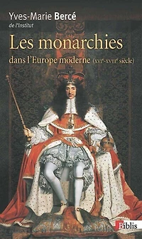 Les monarchies dans l'Europe moderne: XVIe-XVIIIe siècle