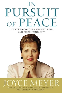 Pursuit Of Peace: 21 Ways to Conquer Anxiety, Fear, and Discontentment