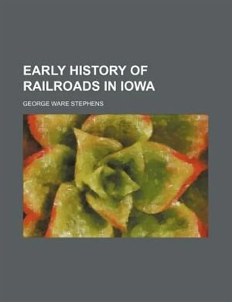 Early History of Railroads Iowa