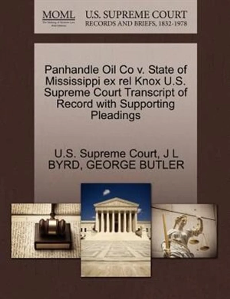 Panhandle Oil Co V. State Of Mississippi Ex Rel Knox U.s. Supreme Court Transcript Of Record With Supporting Pleadings