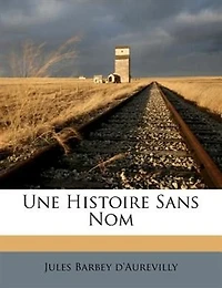 Une Histoire Sans Nom (Classic Reprint)