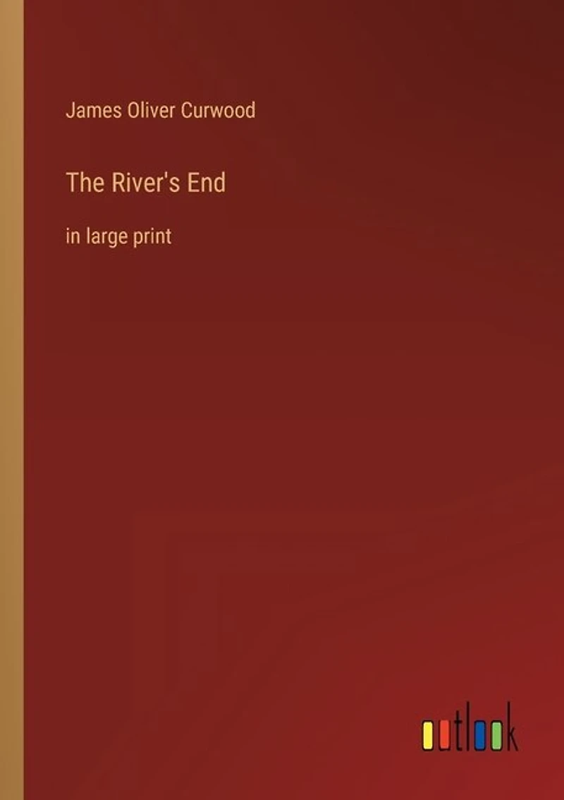 The River's End: in large print