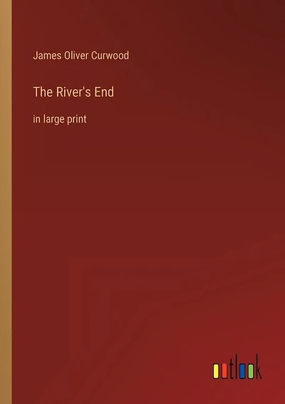 The River's End: in large print