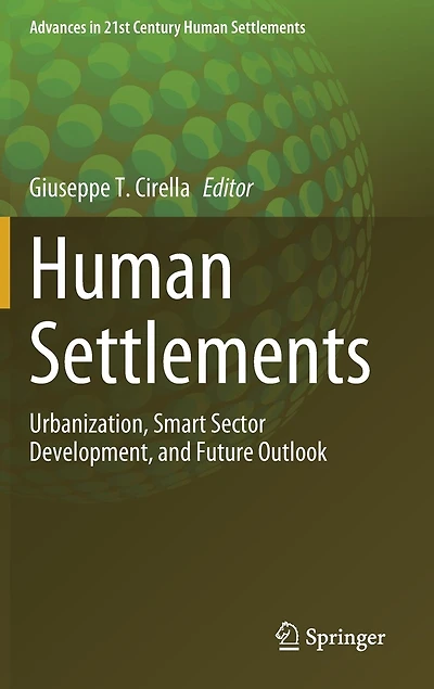 Human Settlements: Urbanization, Smart Sector Development, And Future Outlook