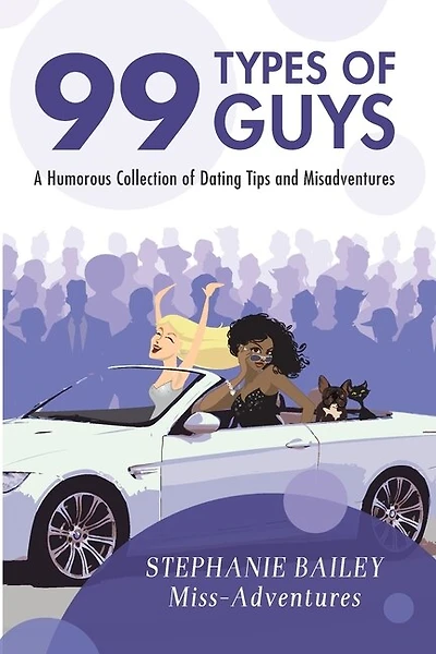 99 Types of Guys: A Humorous Collection of Dating Tips and Misadventures