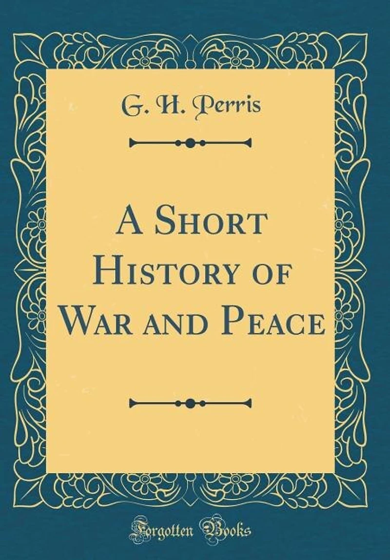 A Short History of War and Peace (Classic Reprint