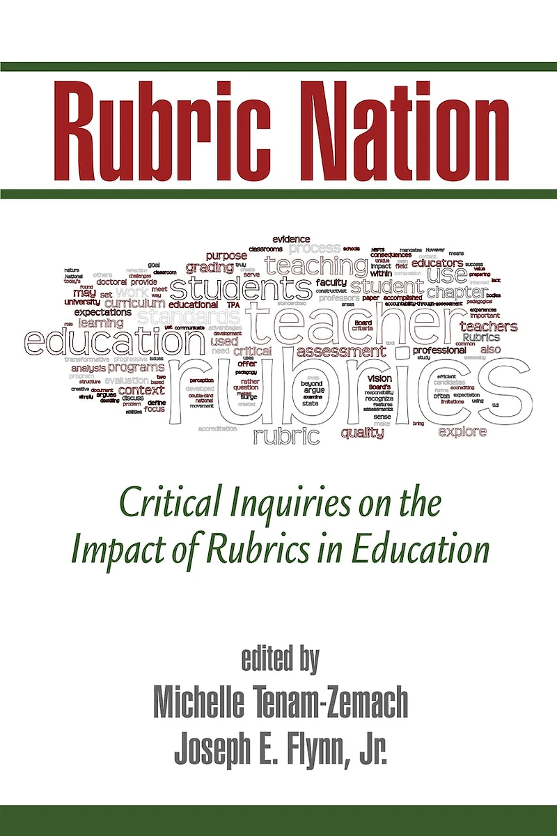 Rubric Nation: Critical Inquiries on the Impact of Rubrics Education