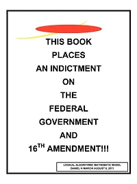 This book places an indictment on the federal government and 16th amendment!!!