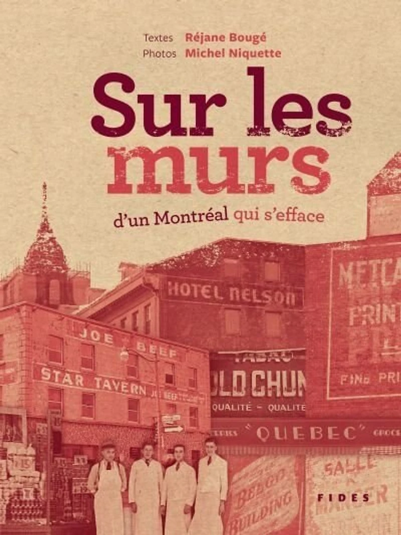 Sur les murs d'un Montréal qui s'efface: Sur les murs d'un Montréal fantômatique