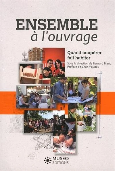 Ensemble à l'ouvrage: quand coopérer fait habiter