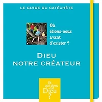 Dieu notre créateur: où étions-nous avant d'exister ?