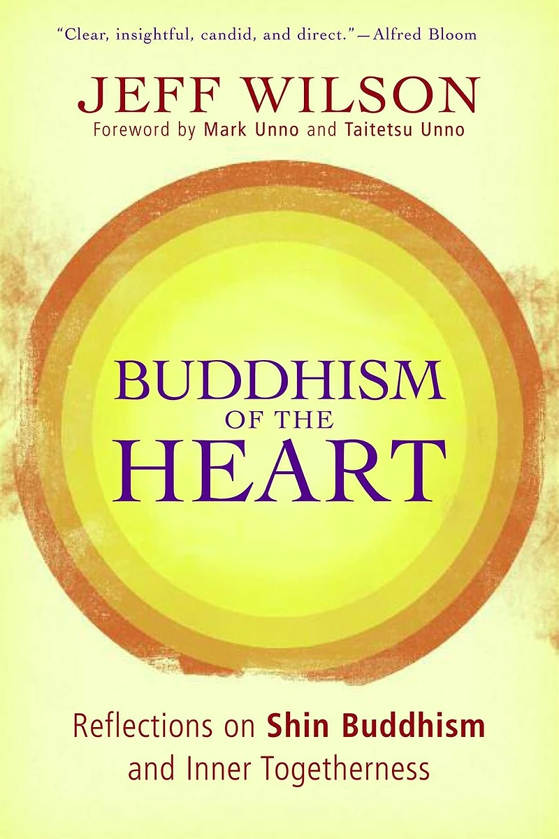 Buddhism of the Heart: Reflections on Shin and Inner Togetherness