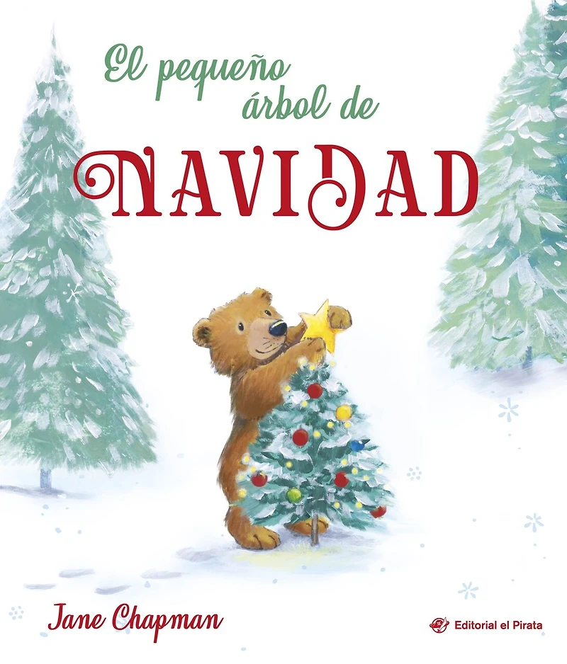 El pequeño árbol de Navidad / The Littlest Christmas Tree (Spanish Edition): Una entrañable historia que celebra la magia de la Navidad. Libros con valores para niños. En español. Cuentos 2-6 años. Letra de imprenta.