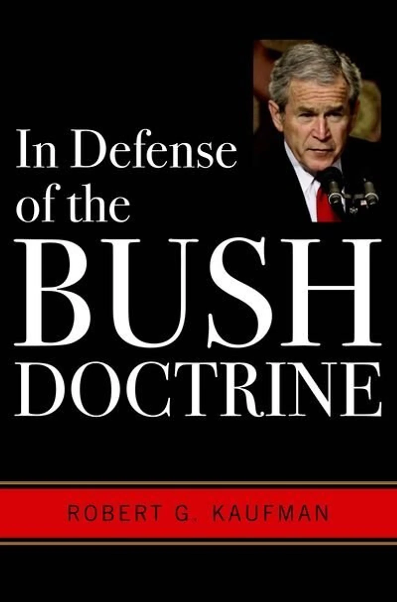Defense Of The Bush Doctrine