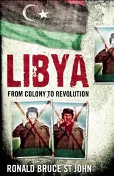 Libya: From Colony To Revolution