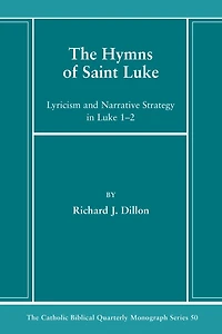 The Hymns of Saint Luke: Lyricism and Narrative Strategy in Luke 1-2