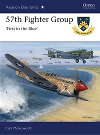 57th Fighter Group: First The Blue