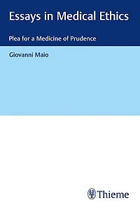 Essays Medical Ethics: Plea For A Medicine Of Prudence