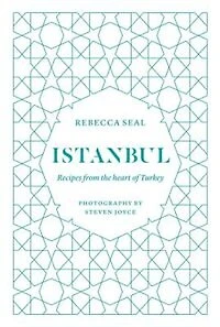 Istanbul: Recipes from the heart of Turkey