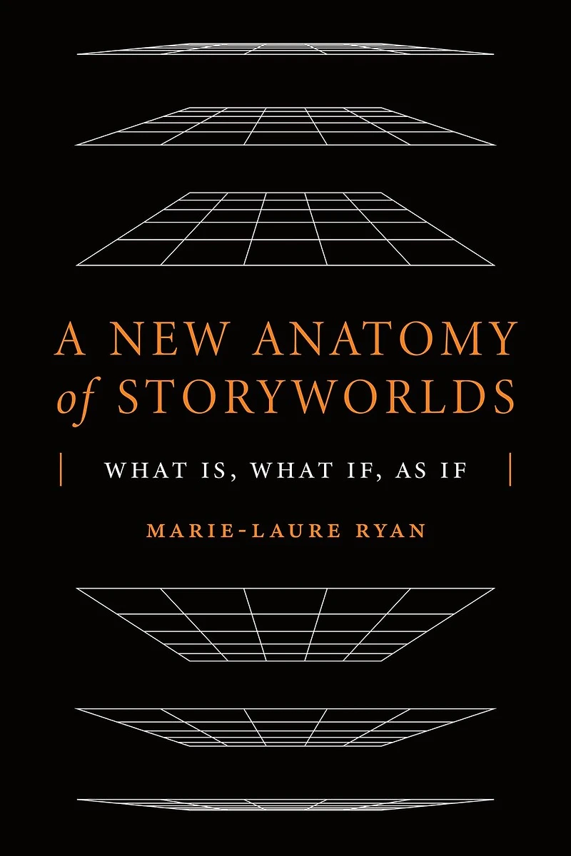A New Anatomy of Storyworlds: What Is, If, As If