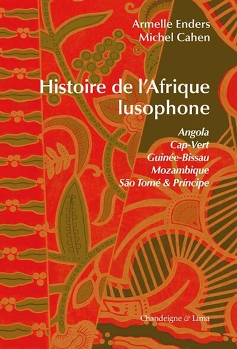 Histoire de l'Afrique lusophone: Angola, Cap-Vert, Guinée-Bissau, Mozambique, Sao Tomé & Principe