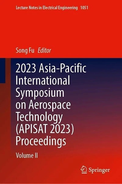 2023 Asia-Pacific International Symposium on Aerospace Technology (APISAT 2023) Proceedings: Volume II