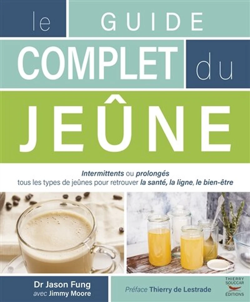 Le guide complet du jeûne: intermittents ou prolongés