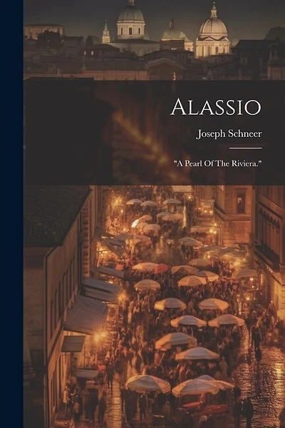Alassio: "a Pearl Of The Riviera."