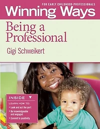 Being a Professional [3-pack]: Winning Ways for Early Childhood Professionals