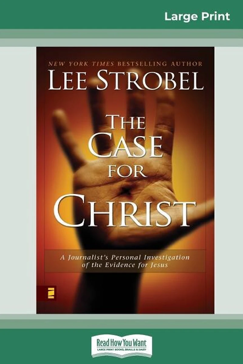 Case For Christ: A Journalists Personal Investigation Of The Evidence For Jesus (16pt Large Print Edition)
