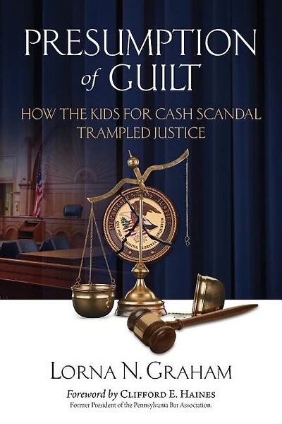 Presumption of Guilt: How the kids for cash scandal trampled justice