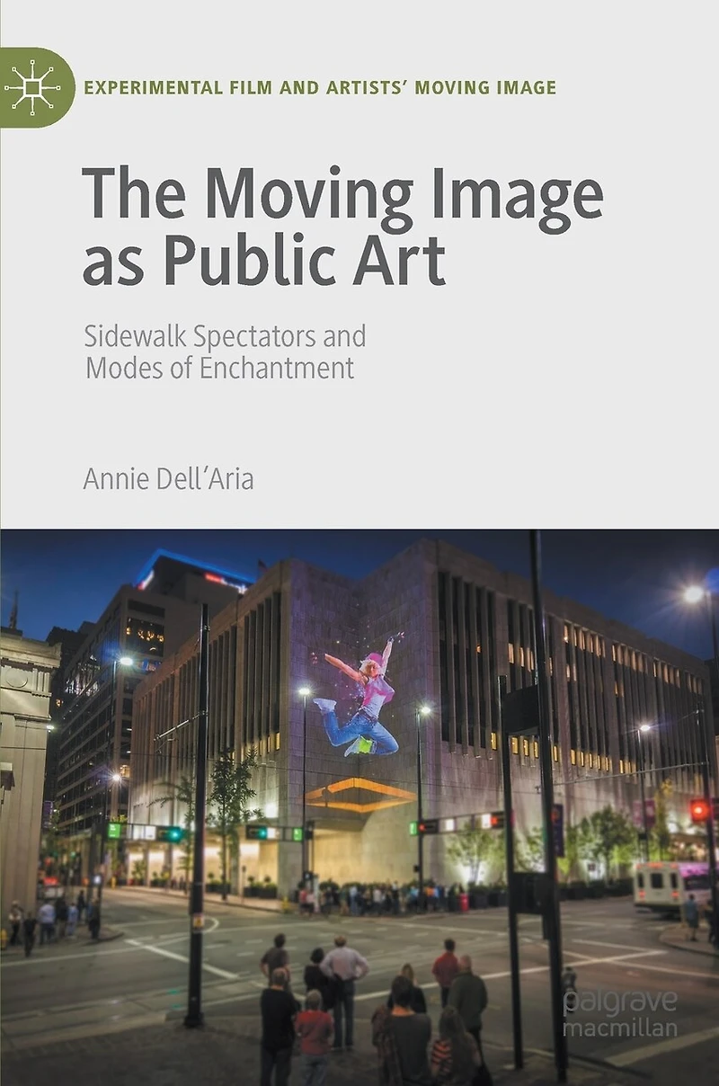 The Moving Image as Public Art: Sidewalk Spectators and Modes of Enchantment