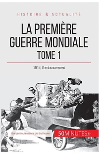La Première Guerre mondiale (Tome 1): 1914, l'embrasement