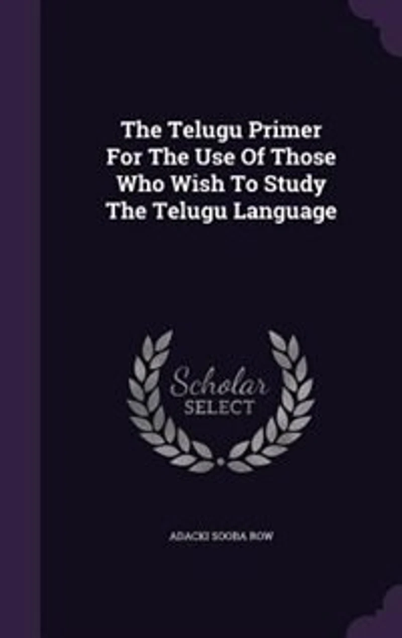 The Telugu Primer For Use Of Those Who Wish To Study Language